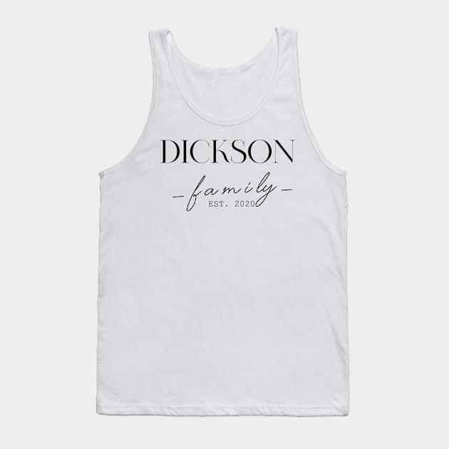 Dickson Family EST. 2020, Surname, Dickson Tank Top by ProvidenciaryArtist